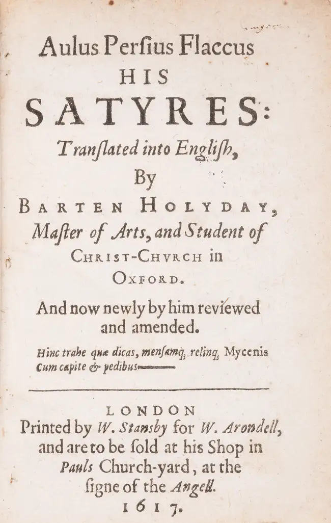 66 Holyday (Barten, translator &amp; editor) Aulus Persius Flaccus his Satyres: translated into English, by Barten Holyday, Master of Arts, and student o...