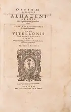 222 Optics.- Haytham (Ibn al) [known as Alhazen]. Opticae Thesaurus...Item Vitellonis Thuringopoloni libri X..., edited by Friedrich Risner, 2 parts in 1,...
