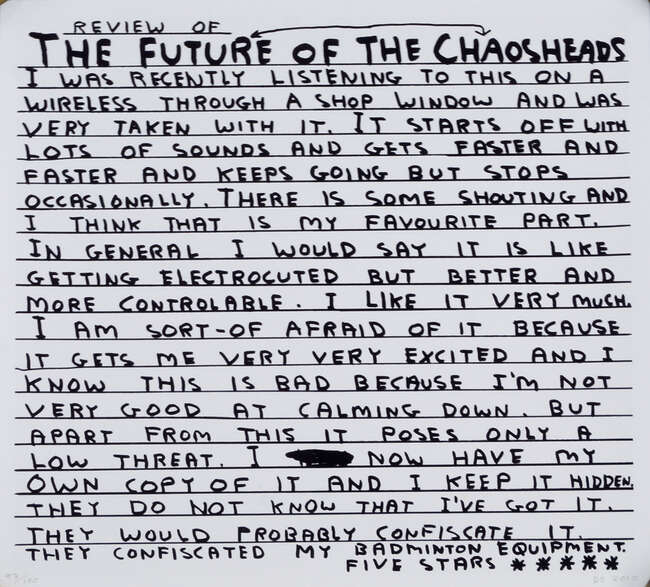 
	
		David Shrigley, 
		British, b.1968-
		 
		FH10 - The Futureheads  Chaos, 2010;
		 
		