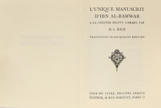 D. S. Rice, Bernard. J (trad.), L'Unique Manuscrit d'ibn al-Bawwab a la Chester Beatty Library,...
