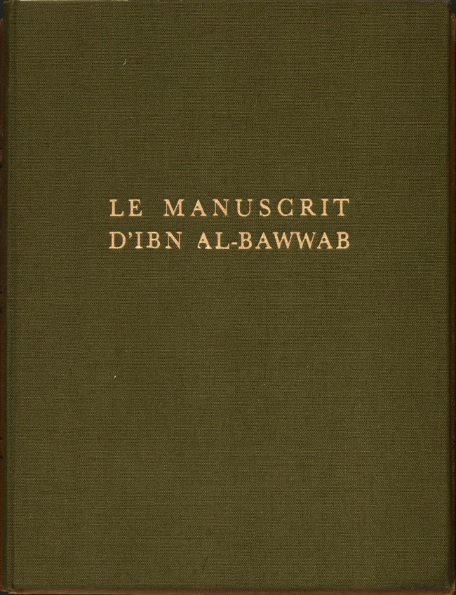 D. S. Rice, Bernard. J (trad.), L'Unique Manuscrit d'ibn al-Bawwab a la Chester Beatty Library,...