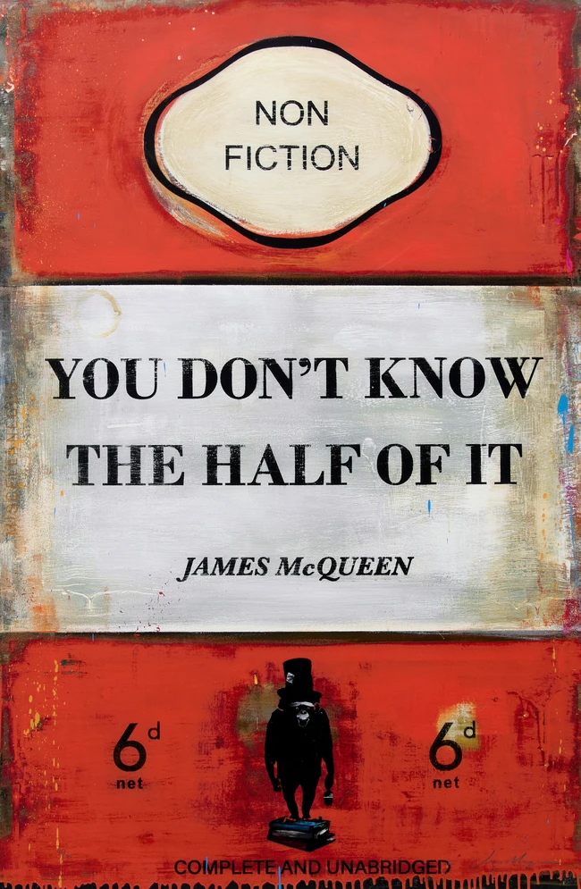 James McQueen, British, b.1977- You Don't know the Half of it, 2022; mixed media on heavy wove...
