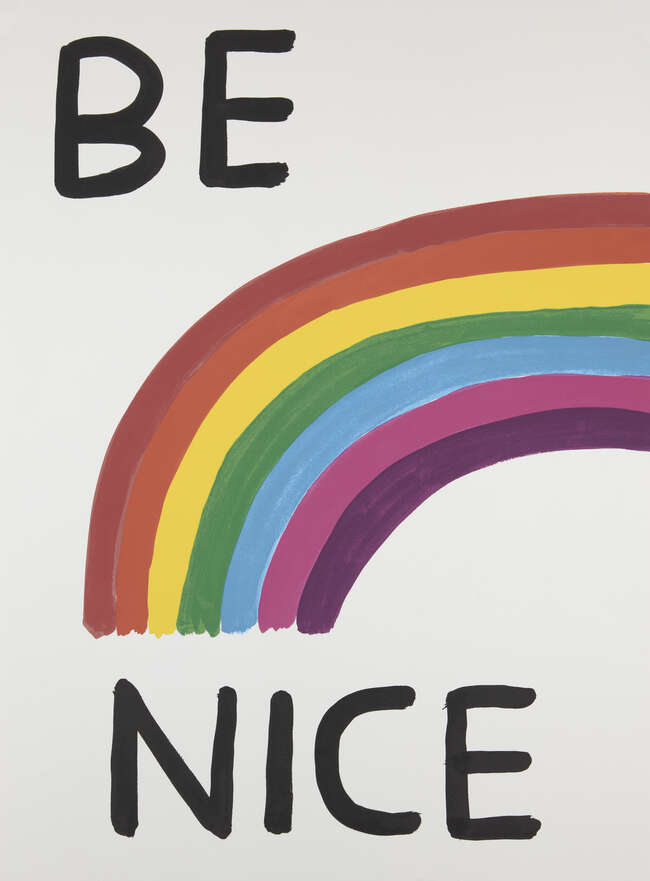
	
		David Shrigley OBE, 
		British b.1968- 
		 
		Be Nice 2017; 
		 
		screenprint in...