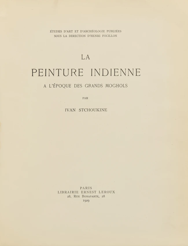 Stchoukine, Ivan, La Peinture Indienne à l'Epoque des Grands Moghols, Librairie Ernest Leroux,...
