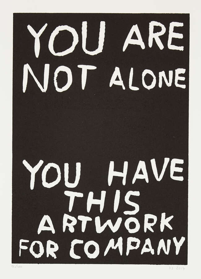 
	
		David Shrigley,
		British b. 1968-
		 
		You Are Not Alone, 2014;
		 
		linocut on...