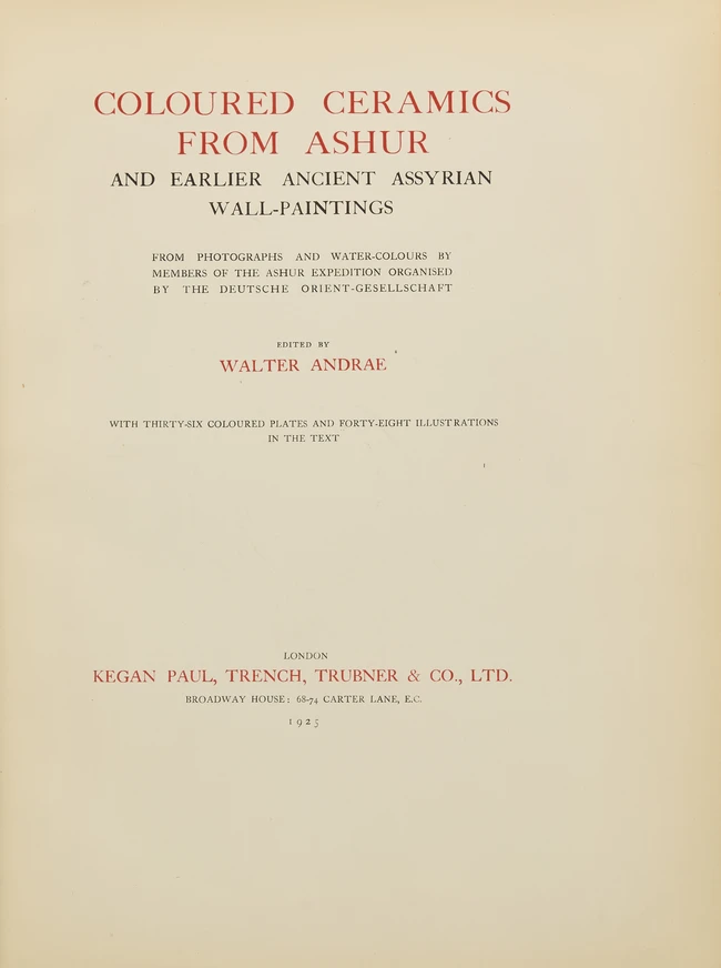 Andrae Walter (ed.), Coloured Ceramics from Ashur and Earlier Ancient Assyrian Wall-Paintings,...