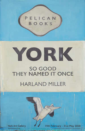 
	
		Harland Miller, 
		British b.1964- 
		 
		York, So Good They Named It Once, 2020;...