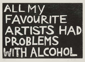 
	
		Andrea Buttner,
		German b.1972-
		 
		All My Favourite Artists Had Problems with...