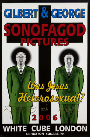
	
		Gilbert & George, 
		British b.1943 & 1942- 
		 
		Sonofagod Pictures: Was Jesus a...