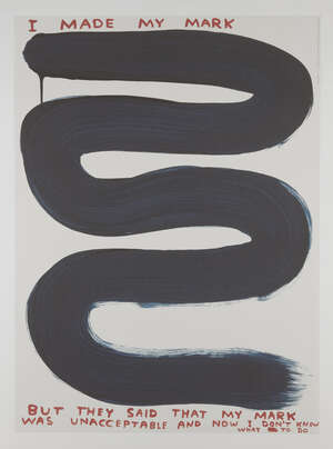 
	
		David Shrigley OBE, 
		British b.1968- 
		 
		I have made my mark, 2021; 
		 
		offset...