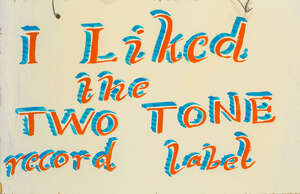 Bob & Roberta Smith (Patrick Brill OBE RA), 
British b.1963- 
I liked the two tone record label,...