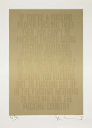 Stanley Donwood, British b.1968- Fuckin Thief (Golden Words), 2021; screenprint in colours on wove, 