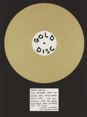 
	
		David Shrigley OBE, 
		British b.1968-  
		 
		Gold Disc, 2012; 
		 
		screenprint in...