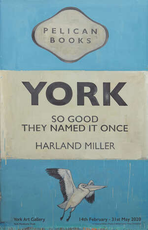 
	
		Harland Miller,
		British b.1964-
		 
		 
		York, So Good They Named It Once,...
