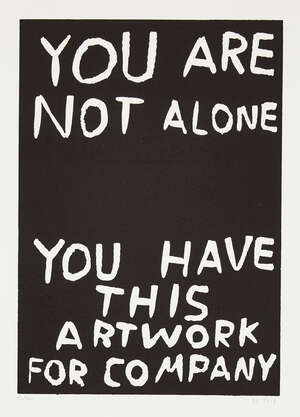 
	
		David Shrigley,
		British b. 1968-
		 
		You Are Not Alone, 2014;
		 
		linocut on...