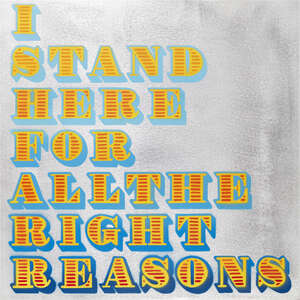 
	
		Ben Eine,
		British b.1970-
		 
		I Stand Here for All the Right Reasons, 2018;
		 
		