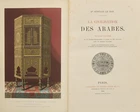 Le Bon, Gustave, Dr., La Civilisation des Arabes, Ouvrage illustré de 10 chromolithographies,...