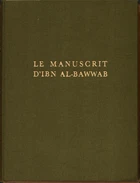 D. S. Rice, Bernard. J (trad.), L'Unique Manuscrit d'ibn al-Bawwab a la Chester Beatty Library,...