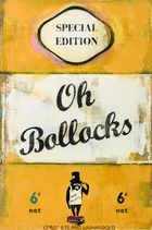 James McQueen, British b.1977-  Oh Bollocks, 2024; screenprint on wove paper, signed in pen,...
