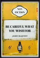 James McQueen, British, b.1977- 
Be careful what you wish for, 2022; 
mixed media on heavy wove...
