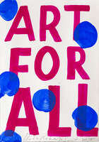 
	
		Bob & Roberta Smith (Patrick Brill OBE RA), 
		British b.1963- 
		Art for All, 2018; 
		