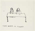 
	
		Tracey Emin CBE RA, 
		British b.1963- 
		 
		The Room is Closed, 2013; 
		 
		etching...